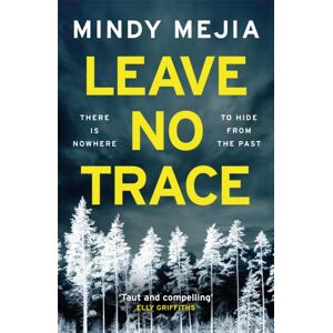 Quercus Publishing Leave No Trace : An Unputdownable Thriller Packed With Suspense And Dark Family Secrets Quercus Publishing Leave No Trace : An Unputdownable Thriller Packed With Suspense And Dark Family Secrets