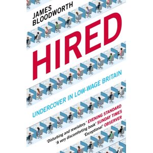 Atlantic Books Hired : Six Months Undercover In Low-Wage Britain Atlantic Books Hired : Six Months Undercover In Low-Wage Britain