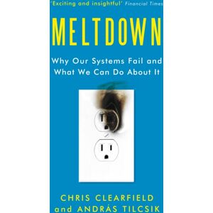 Atlantic Books Meltdown : Why Our Systems Fail And What We Can Do About It Atlantic Books Meltdown : Why Our Systems Fail And What We Can Do About It