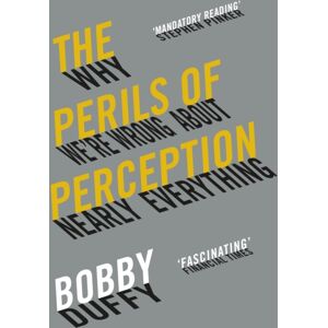 Atlantic Books The Perils Of Perception : Why We’re Wrong About Nearly Everything Atlantic Books The Perils Of Perception : Why We’re Wrong About Nearly Everything