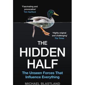 Atlantic Books The Hidden Half : The Unseen Forces That Influence Everything Atlantic Books The Hidden Half : The Unseen Forces That Influence Everything
