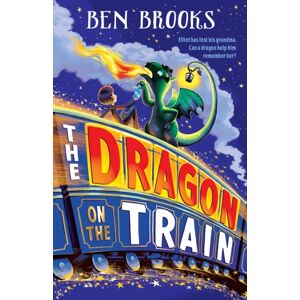 Hachette Children's Group The Dragon On The Train Hachette Children's Group The Dragon On The Train