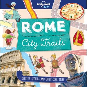 Lonely Planet Global Limited Lonely Planet Kids City Trails - Rome Lonely Planet Global Limited Lonely Planet Kids City Trails - Rome