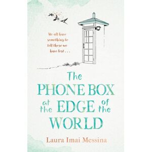 Bonnier Books Ltd The Phone Box At The Edge Of The World : The Moving, Unforgettable, Japanese-Set International seller - Inspired By True Events Bonnier Books Ltd The Phone Box At The Edge Of The World : The Moving, Unforgettable, Japanese-Set International seller - Inspired By True Events