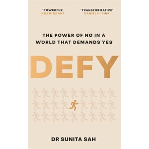 Bonnier Books Ltd Defy : The Power Of No In A World That Demands Yes Bonnier Books Ltd Defy : The Power Of No In A World That Demands Yes