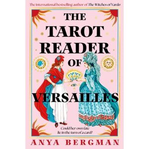 Bonnier Books Ltd The Tarot Reader Of Versailles : The Spellbinding Novel From The International selling Author Of The Witches Of Vardo Bonnier Books Ltd The Tarot Reader Of Versailles : The Spellbinding Novel From The International selling Author Of The Witches Of Vardo