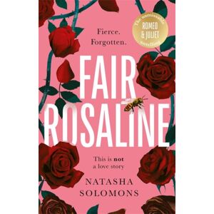Bonnier Books Ltd Fair Rosaline : The Dark, Captivating And Subversive Untelling Of Shakespeare'S Romeo And Juliet Bonnier Books Ltd Fair Rosaline : The Dark, Captivating And Subversive Untelling Of Shakespeare'S Romeo And Juliet