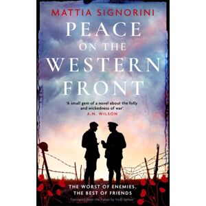 Bonnier Books Ltd Peace On The Western Front : The Emotional World War One Historical Novel Perfect For Remembrance Day Bonnier Books Ltd Peace On The Western Front : The Emotional World War One Historical Novel Perfect For Remembrance Day