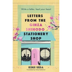 Bonnier Books Ltd Letters From The Ginza Shihodo Stationery Shop : The Ultimate Gift For Cosy Fiction Lovers Bonnier Books Ltd Letters From The Ginza Shihodo Stationery Shop : The Ultimate Gift For Cosy Fiction Lovers