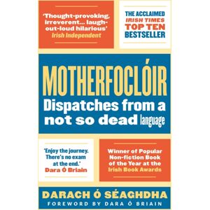 Bloomsbury Publishing PLC Motherfocloir : Dispatches From A Not So Dead Language Bloomsbury Publishing PLC Motherfocloir : Dispatches From A Not So Dead Language