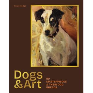 Gemini Books Group Ltd Dogs & Art : 50 Masterpieces & Their Dog Breeds Gemini Books Group Ltd Dogs & Art : 50 Masterpieces & Their Dog Breeds