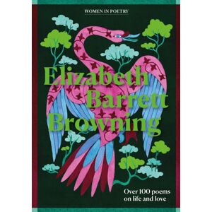 Gemini Books Group Ltd Elizabeth Barrett Browning : Over 100 Selected Poems Gemini Books Group Ltd Elizabeth Barrett Browning : Over 100 Selected Poems