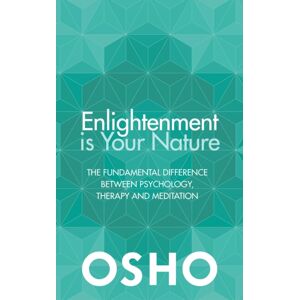Watkins Media Limited Enlightenment Is Your Nature : The Fundamental Difference Between Psychology, Therapy And Meditation Watkins Media Limited Enlightenment Is Your Nature : The Fundamental Difference Between Psychology, Therapy And Meditation
