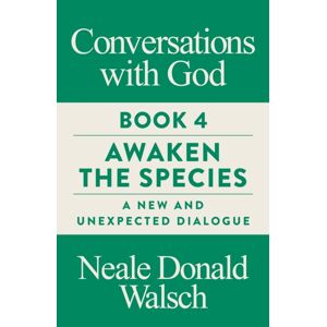 Watkins Media Limited Conversations With God, Book 4 : Awaken The Species, A And Unexpected Dialogue Watkins Media Limited Conversations With God, Book 4 : Awaken The Species, A And Unexpected Dialogue