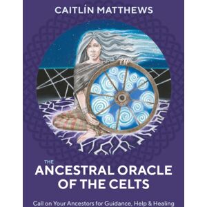 Watkins Media Limited The Ancestral Oracle Of The Celts : Call On Your Ancestors For Guidance, Help And Healing Watkins Media Limited The Ancestral Oracle Of The Celts : Call On Your Ancestors For Guidance, Help And Healing