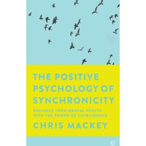 Watkins Media Limited The Positive Psychology Of Synchronicity : Enhance Your Mental Health With The Power Of Coincidence Watkins Media Limited The Positive Psychology Of Synchronicity : Enhance Your Mental Health With The Power Of Coincidence