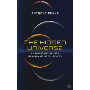 Watkins Media Limited The Hidden Universe : An Investigation Into Non-Human Intelligences Watkins Media Limited The Hidden Universe : An Investigation Into Non-Human Intelligences