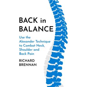 Watkins Media Limited Back In Balance : Use The Alexander Technique To Combat Neck, Shoulder And Back Pain Watkins Media Limited Back In Balance : Use The Alexander Technique To Combat Neck, Shoulder And Back Pain