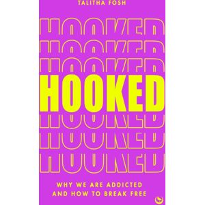 Watkins Media Limited Hooked : Why We Are Addicted And How To Break Free Watkins Media Limited Hooked : Why We Are Addicted And How To Break Free