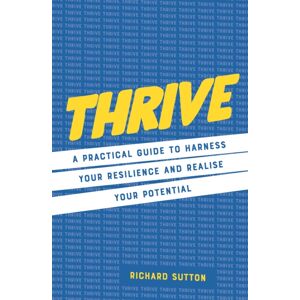 Watkins Media Limited Thrive : A Practical Guide To Harness Your Resilience And Realize Your Potential Watkins Media Limited Thrive : A Practical Guide To Harness Your Resilience And Realize Your Potential