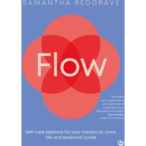 Watkins Media Limited Flow : Self-Care Sessions For Your Menstrual, Lunar, Life And Seasonal Cycles Watkins Media Limited Flow : Self-Care Sessions For Your Menstrual, Lunar, Life And Seasonal Cycles