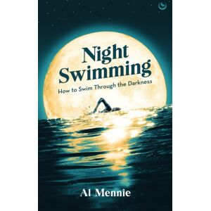 Watkins Media Limited Night Swimming : How To Swim Through The Darkness Watkins Media Limited Night Swimming : How To Swim Through The Darkness