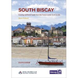 Imray, Laurie, Norie & Wilson Ltd South Biscay : Cruising Northwest Spain From The French Border To A Coruna Imray, Laurie, Norie & Wilson Ltd South Biscay : Cruising Northwest Spain From The French Border To A Coruna