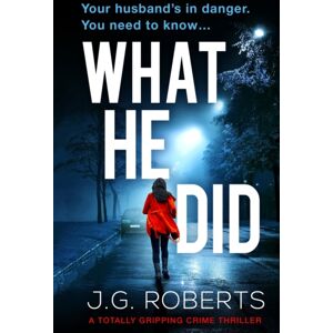 Bookouture What He Did : A Totally Gripping Crime Thriller Bookouture What He Did : A Totally Gripping Crime Thriller