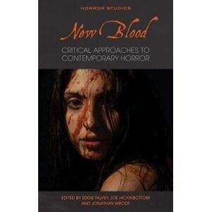 University of Wales Press Blood : Critical Approaches To Contemporary Horror University of Wales Press Blood : Critical Approaches To Contemporary Horror