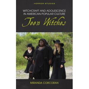 University of Wales Press Witchcraft And Adolescence In American Popular Culture : Teen Witches University of Wales Press Witchcraft And Adolescence In American Popular Culture : Teen Witches