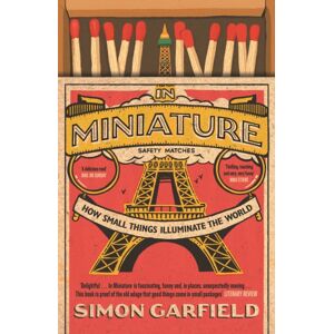 Canongate Books In Miniature : How Small Things Illuminate The World Canongate Books In Miniature : How Small Things Illuminate The World