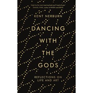 Canongate Books Dancing With The Gods : Reflections On Life And Art Canongate Books Dancing With The Gods : Reflections On Life And Art