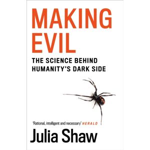 Canongate Books Making Evil : The Science Behind Humanity’s Dark Side Canongate Books Making Evil : The Science Behind Humanity’s Dark Side