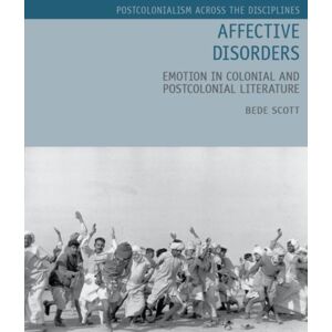 Liverpool University Press Affective Disorders : Emotion In Colonial And Postcolonial Literature Liverpool University Press Affective Disorders : Emotion In Colonial And Postcolonial Literature