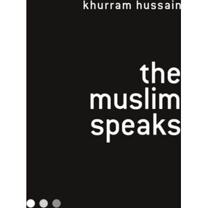 Bloomsbury Publishing PLC The Muslim Speaks Bloomsbury Publishing PLC The Muslim Speaks
