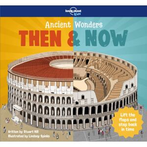 Lonely Planet Global Limited Lonely Planet Kids Ancient Wonders - Then & Now Lonely Planet Global Limited Lonely Planet Kids Ancient Wonders - Then & Now