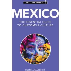 Kuperard Mexico - Culture ! : The Essential Guide To Customs & Culture Kuperard Mexico - Culture ! : The Essential Guide To Customs & Culture