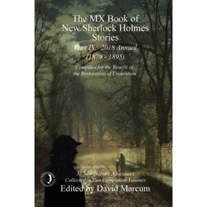 MX Publishing The Mx Book Of Sherlock Holmes Stories - Part Ix : 2018 Annual (1879-1895) (Mx Book Of Sherlock Holmes Stories Series) MX Publishing The Mx Book Of Sherlock Holmes Stories - Part Ix : 2018 Annual (1879-1895) (Mx Book Of Sherlock Holmes Stories Series)