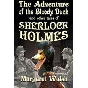 MX Publishing The Adventure Of The Bloody Duck And Other Adventures Of Sherlock Holmes MX Publishing The Adventure Of The Bloody Duck And Other Adventures Of Sherlock Holmes