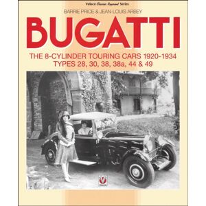 David & Charles Bugatti - The 8-Cylinder Touring Cars 1920-34 : The 8-Cylinder Touring Cars 1920-1934 - Types 28, 30, 38, 38a, 44 & 49 David & Charles Bugatti - The 8-Cylinder Touring Cars 1920-34 : The 8-Cylinder Touring Cars 1920-1934 - Types 28, 30, 38, 38a, 44 & 49