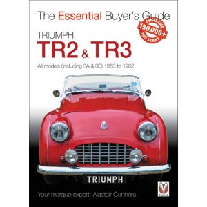 David & Charles Triumph Tr2, & Tr3 - All Models (Including 3a & 3b) 1953 To 1962 : Essential Buyer’s Guide David & Charles Triumph Tr2, & Tr3 - All Models (Including 3a & 3b) 1953 To 1962 : Essential Buyer’s Guide