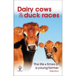 David & Charles Dairy Cows & Duck Races - The Life & Times Of A Young Farmer David & Charles Dairy Cows & Duck Races - The Life & Times Of A Young Farmer