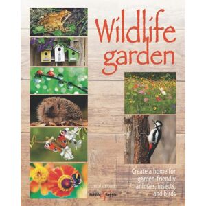 David & Charles Wildlife Garden : Create A Home For Garden-Friendly Animals, Insects And Birds David & Charles Wildlife Garden : Create A Home For Garden-Friendly Animals, Insects And Birds