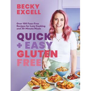 Quadrille Publishing Ltd Quick And Easy Gluten Free : Over 100 Fuss-Free Recipes For Lazy Cooking And 30-Minute Meals Quadrille Publishing Ltd Quick And Easy Gluten Free : Over 100 Fuss-Free Recipes For Lazy Cooking And 30-Minute Meals