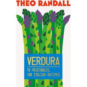 Quadrille Publishing Ltd Verdura : 10 Vegetables, 100 Italian Recipes Quadrille Publishing Ltd Verdura : 10 Vegetables, 100 Italian Recipes