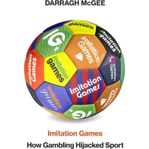 Vintage Publishing Imitation Games : How The Gambling Industry Hijacked Sport Vintage Publishing Imitation Games : How The Gambling Industry Hijacked Sport