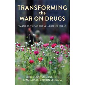 C Hurst & Co Publishers Ltd Transforming The War On Drugs : Warriors, Victims And Vulnerable Regions C Hurst & Co Publishers Ltd Transforming The War On Drugs : Warriors, Victims And Vulnerable Regions