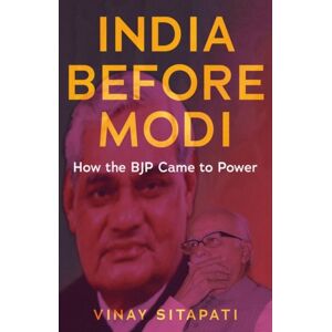 C Hurst & Co Publishers Ltd India Before Modi : How The Bjp Came To Power C Hurst & Co Publishers Ltd India Before Modi : How The Bjp Came To Power