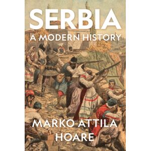 C Hurst & Co Publishers Ltd Serbia : A Modern History C Hurst & Co Publishers Ltd Serbia : A Modern History
