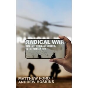 C Hurst & Co Publishers Ltd Radical War : Data, Attention And Control In The Twenty-First Century C Hurst & Co Publishers Ltd Radical War : Data, Attention And Control In The Twenty-First Century